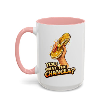 YOU WANT THE CHANCLA - Accent Coffee Mug (11, 15oz)