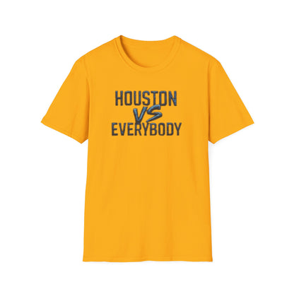 HOUSTON VS EVERYBODY - Unisex Soft Style T-Shirt