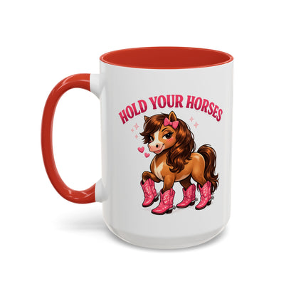 HOLD YOUR HORSES - PINKYPIE - Accent Coffee Mug (11, 15oz)