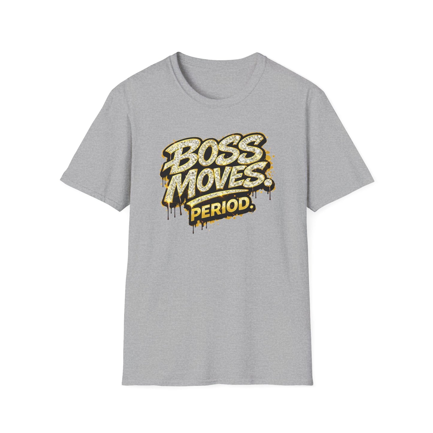 BOSS MOVES-PERIOD - Unisex Soft Style T-Shirt