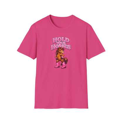 HOLD YOUR HORSES - GIRLY - Unisex Soft Style T-Shirt