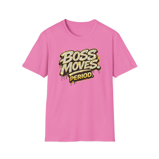 BOSS MOVES-PERIOD - Unisex Soft Style T-Shirt