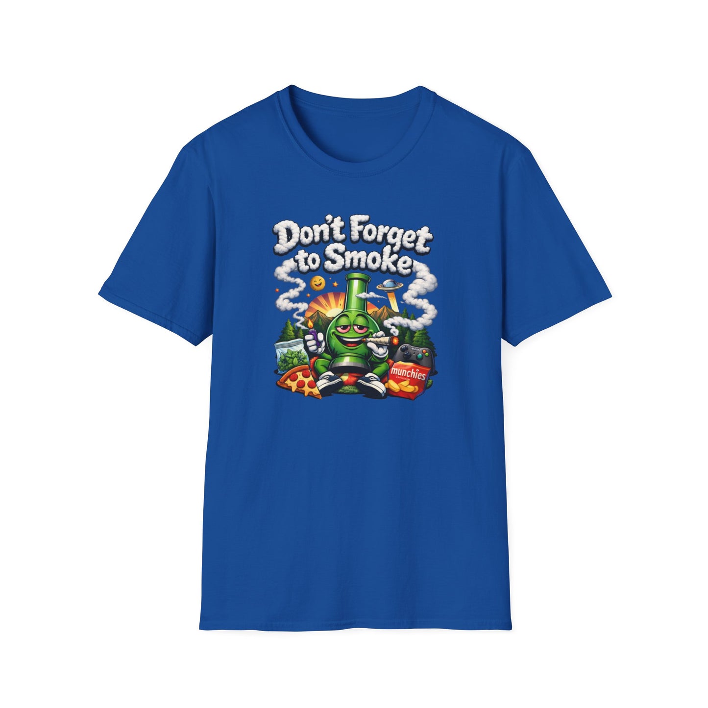 DON'T FORGET TO SMOKE - Unisex Soft Style T-Shirt