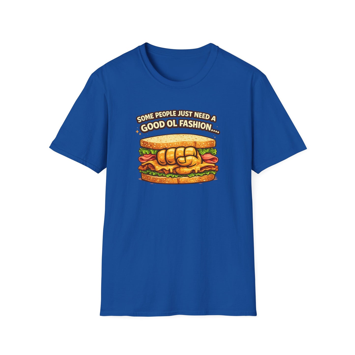 SOME PEOPLE JUST NEED AN OL FASHION - Unisex Soft Style T-shirt