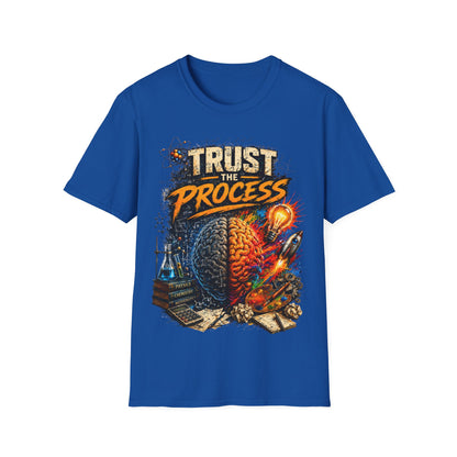 TRUST THE PROCESS - ((BIG PRINT)) - Unisex Soft Style T-Shirt