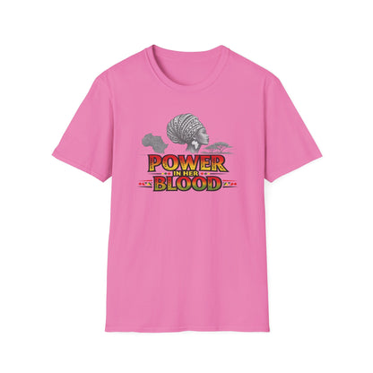 POWER IN HER BLOOD - Unisex Soft Style T-Shirt