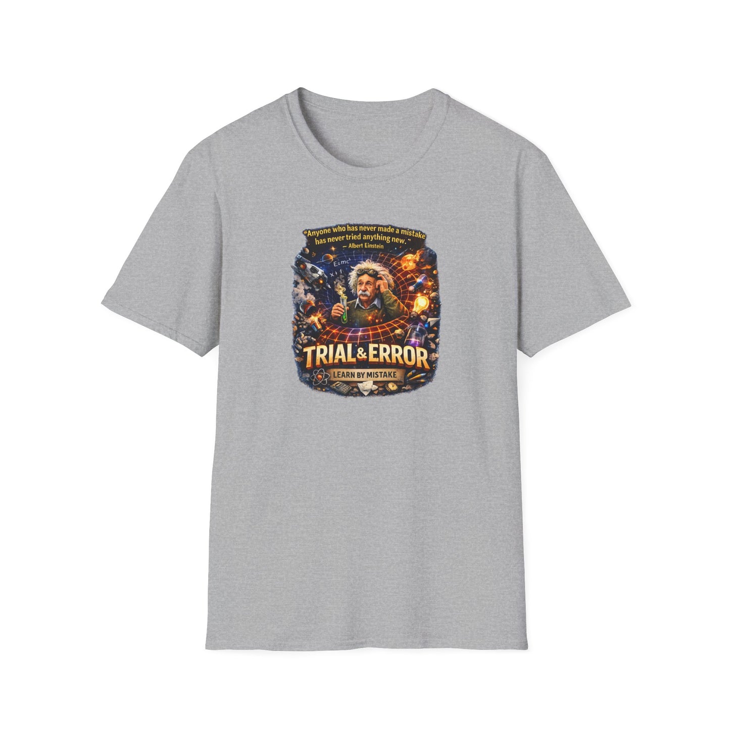 TRIAL AND ERROR - Unisex Soft Style T-Shirt