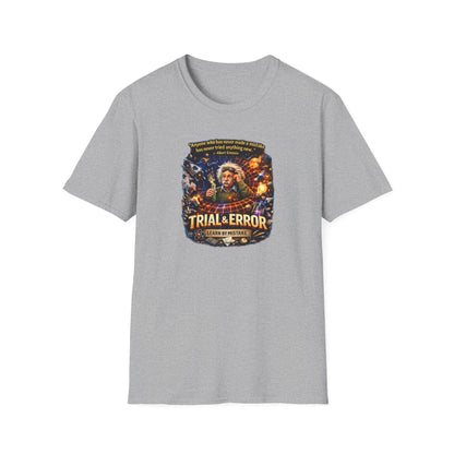 TRIAL AND ERROR - Unisex Soft Style T-Shirt