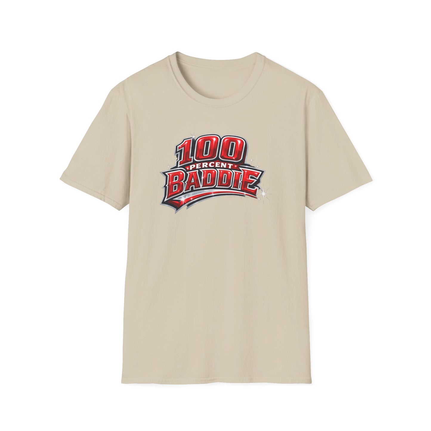 100 PERCENT BADDIE - Unisex Soft Style T-Shirt
