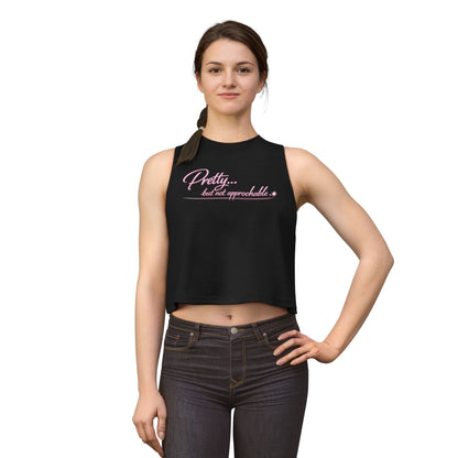 PRETTY BUT UNAPPROACHABLE - Women's Crop Top