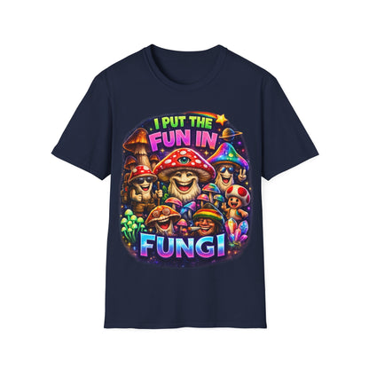 I PUT THE FUN IN FUNGI - ((BIG PRINT)) Unisex Soft Style T-Shirt