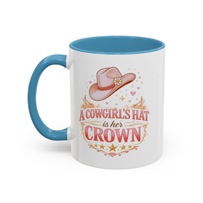 A COWGIRL'S HAT IS HER CROWN - Accent Coffee Mug (11, 15oz)