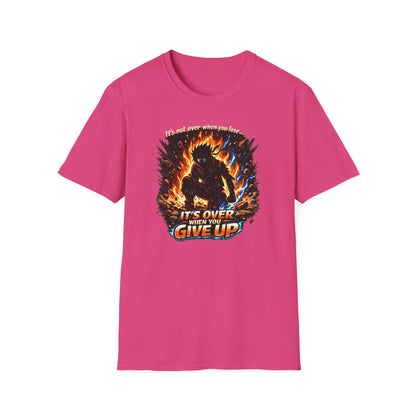 IT'S NOT OVER WHEN YOU LOSE - Unisex Soft Style T-Shirt