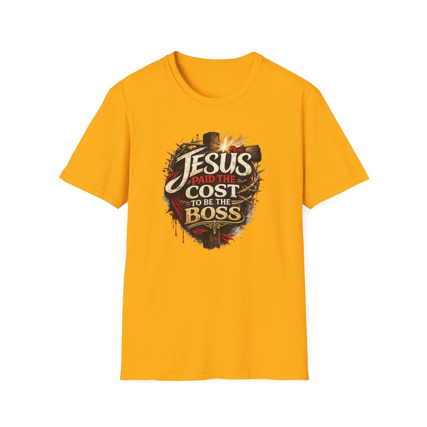 JESUS PAID THE COST TO BE THE BOSS - Unisex Soft Style T-Shirt