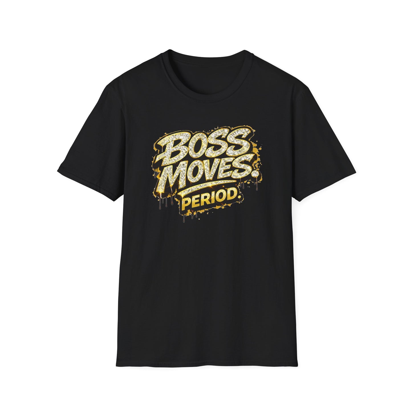 BOSS MOVES-PERIOD - Unisex Soft Style T-Shirt