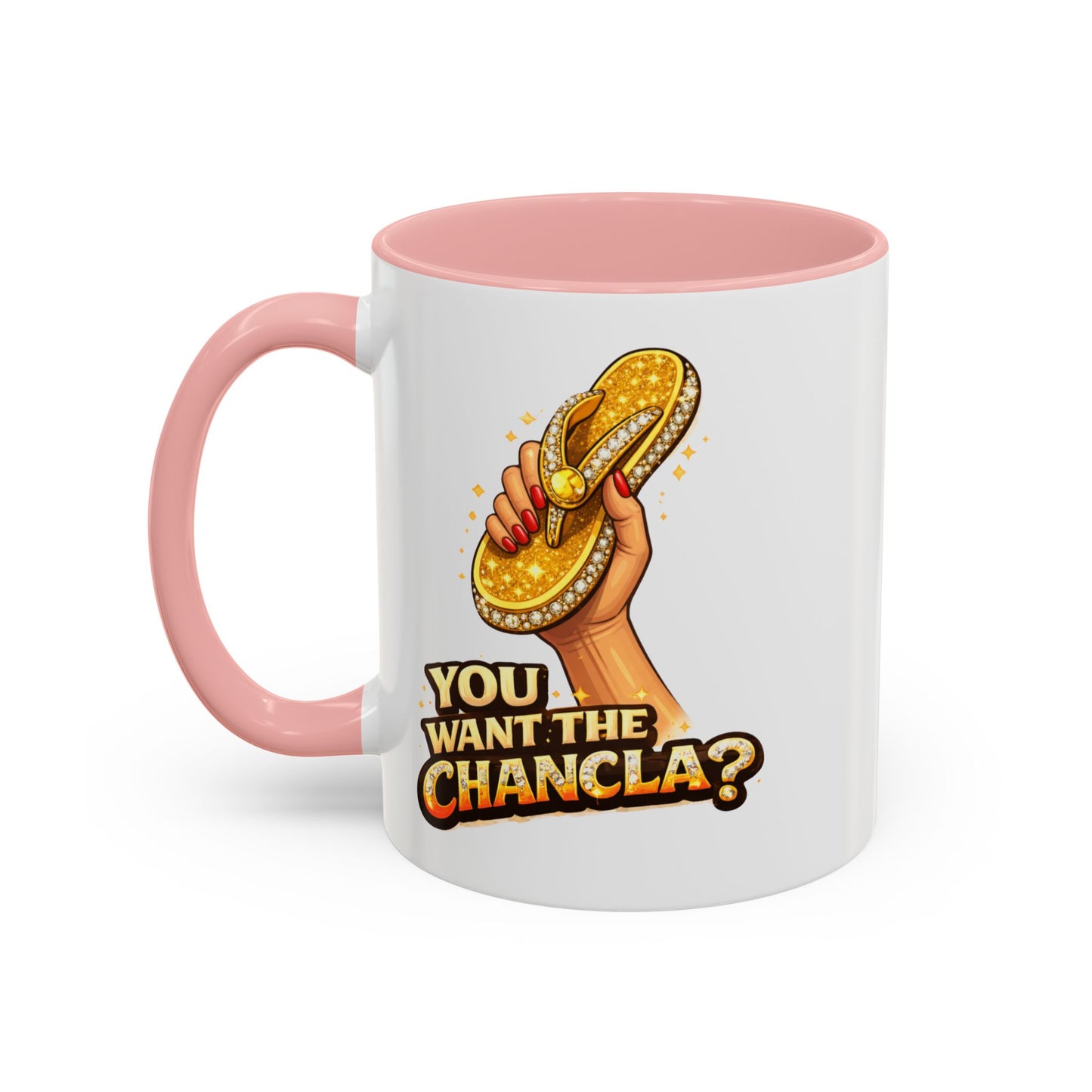 YOU WANT THE CHANCLA - Accent Coffee Mug (11, 15oz)