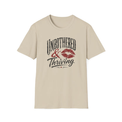 UNBOTHERED & THRIVING - Unisex Soft Style T-Shirt