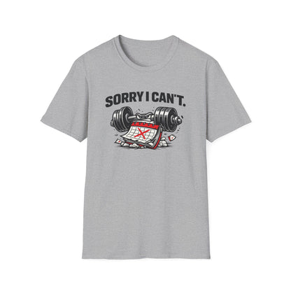 SORRY I CAN'T - Unisex Soft Style T-shirt