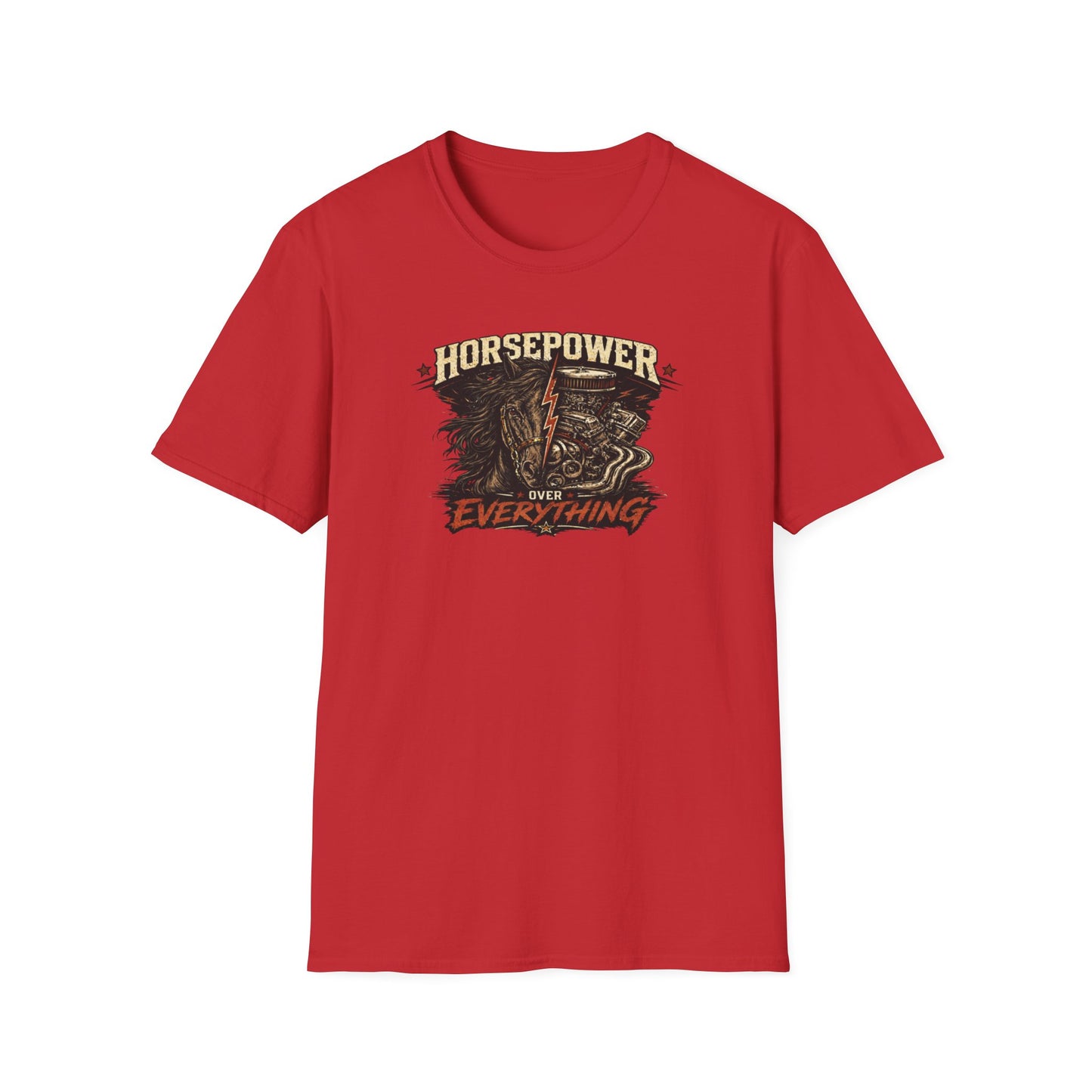 HORSEPOWER OVER EVERYTHING - Unisex Soft Style T-Shirt