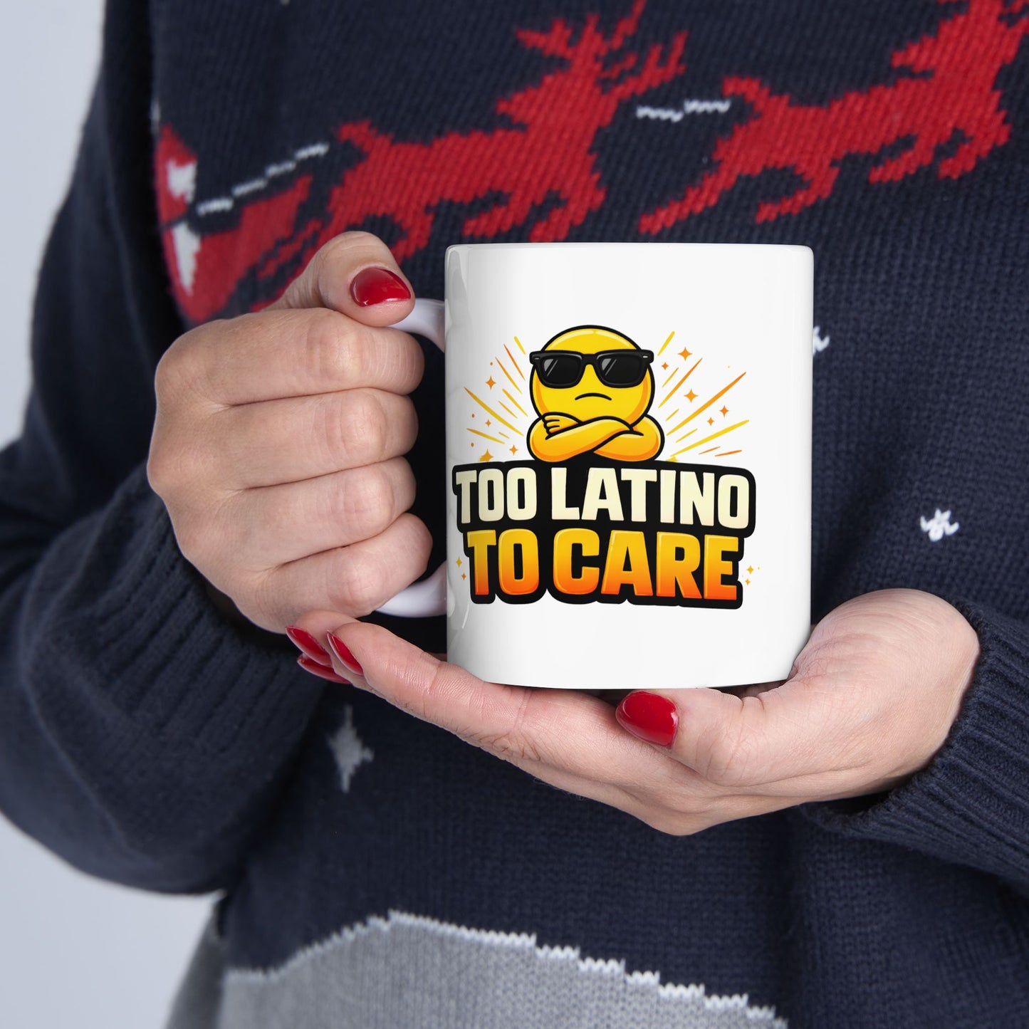 TOO LATINO TO CARE - Ceramic Mug, (11oz, 15oz)