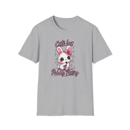 CUTE BUT PROBABLY PLOTTING - Unisex Soft Style T-Shirt