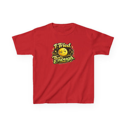 I TRIED-THAT'S ENOUGH - Kids Cotton™ Tee
