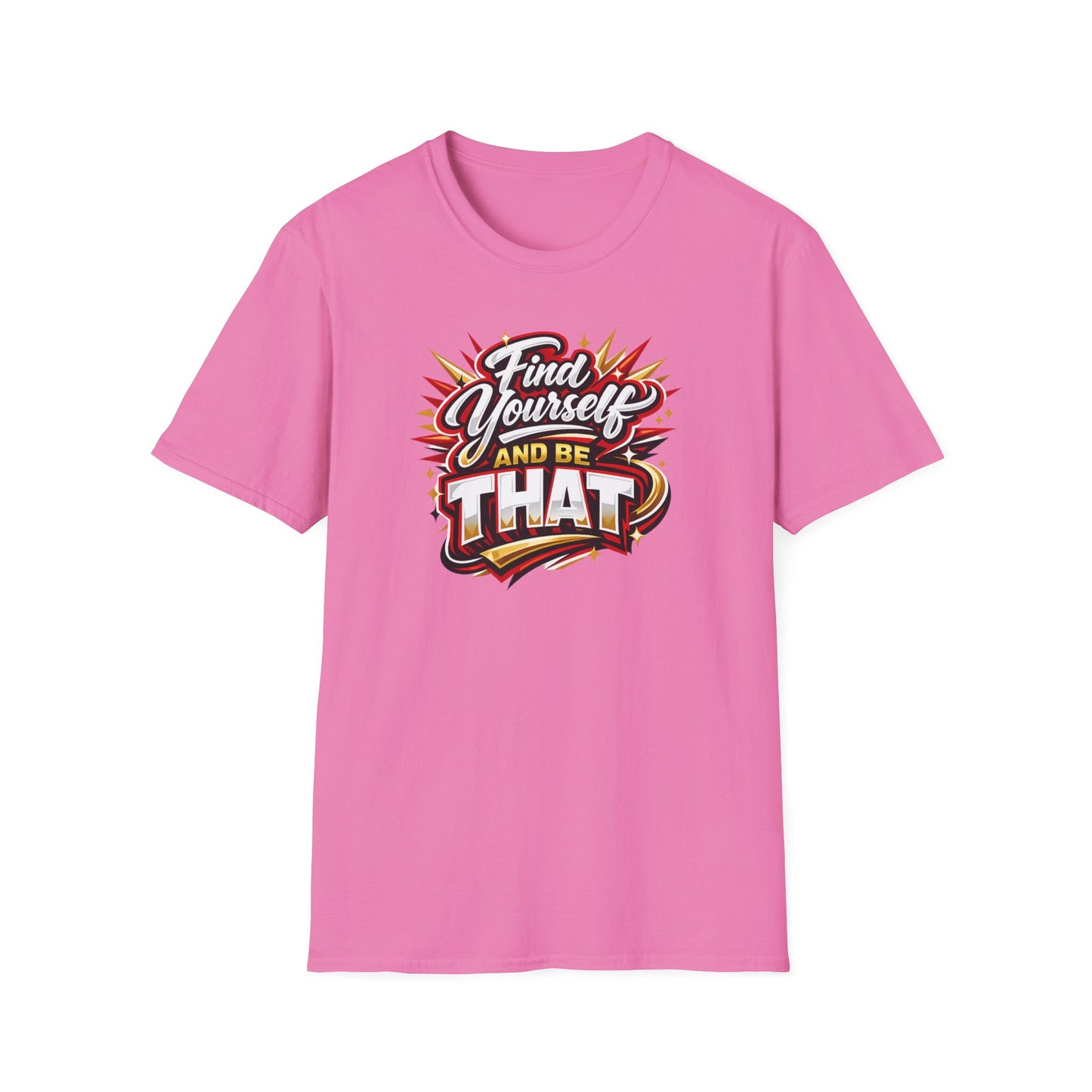 Find Yourself and be that - Unisex Soft Style T-Shirt