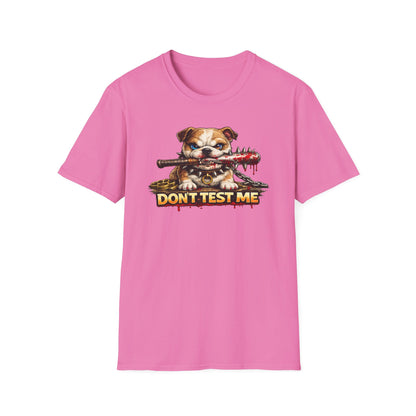 DON'T TEST ME - Unisex Soft Style T-Shirt