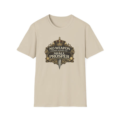 NO WEAPON FORMED AGAINST ME SHALL PROSPER - Unisex Soft Style T-Shirt