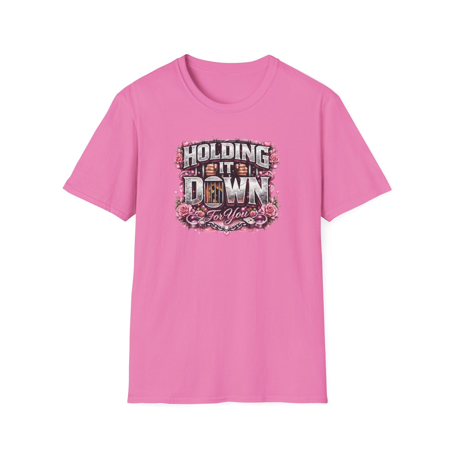 HOLDING IT DOWN FOR YOU  - Unisex Soft Style T-Shirt