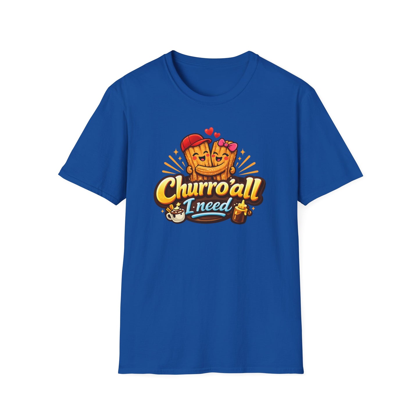 CHURRO'ALL I NEED -  Unisex Soft Style T-Shirt
