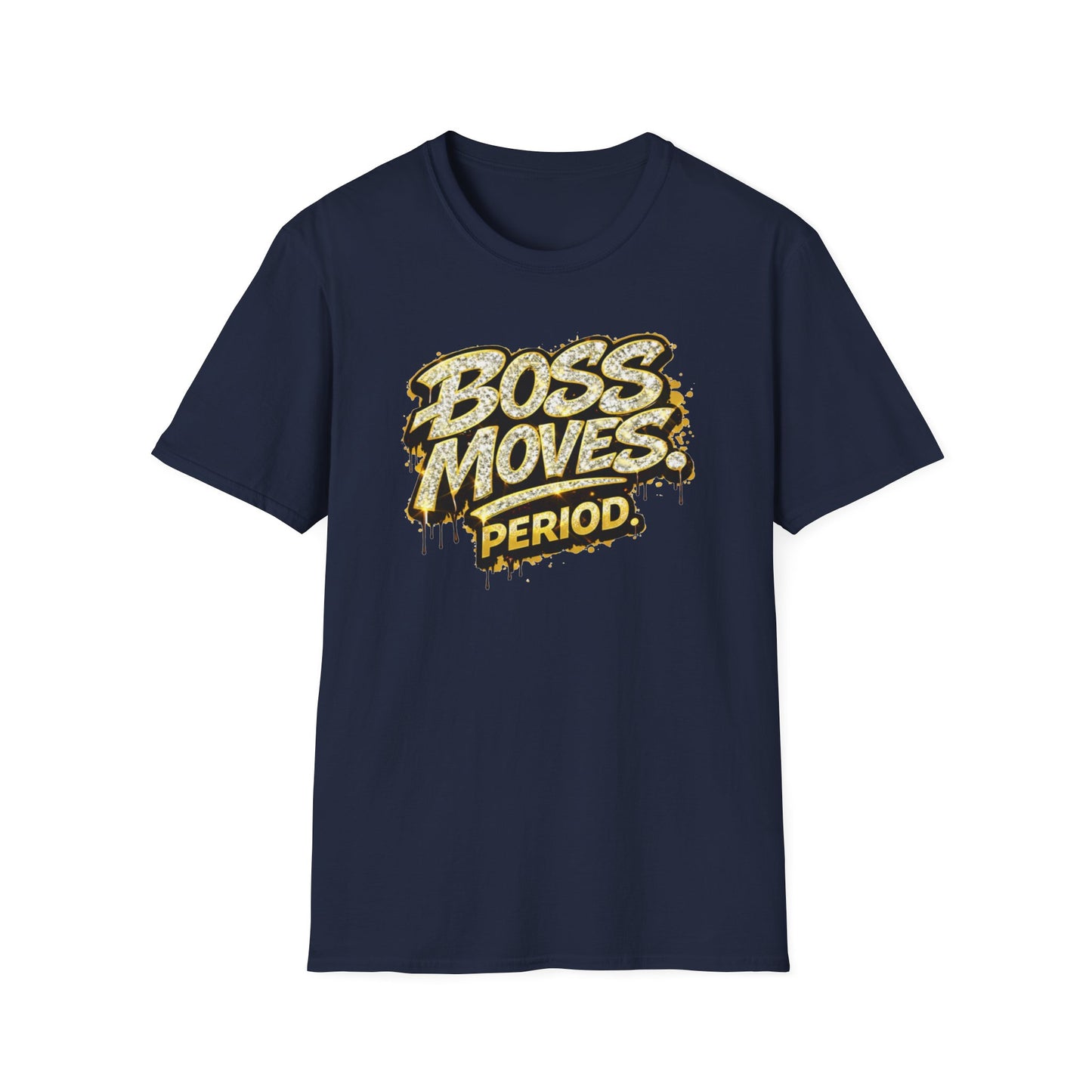 BOSS MOVES-PERIOD - Unisex Soft Style T-Shirt
