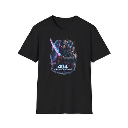 404 HUMANITY NOT FOUND - Unisex Soft Style T-shirt