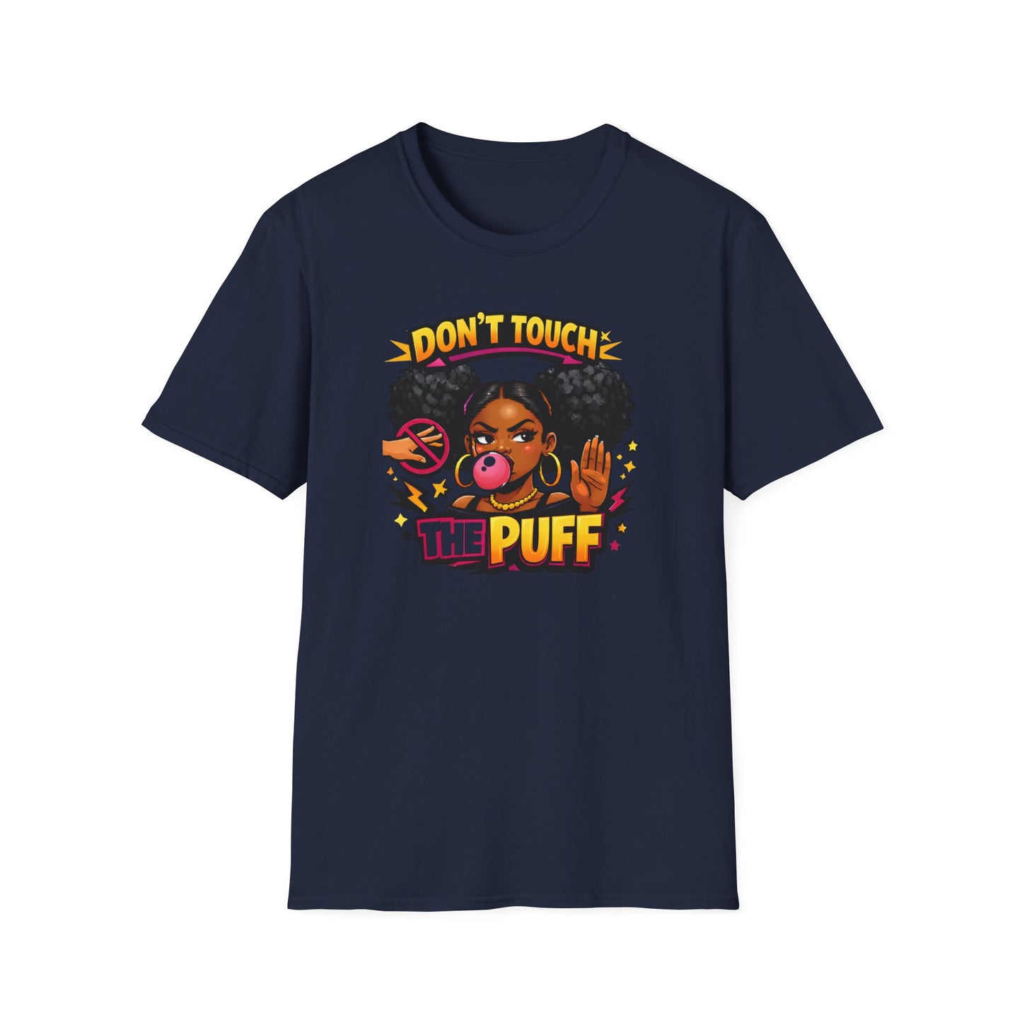DON'T TOUCH THE PUFF - Unisex Soft Style T-Shirt