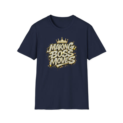 MAKING BOSS MOVES - BLINGED WITH CROWN - Unisex Soft Style T-Shirt