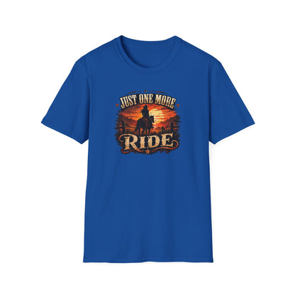 JUST ONE MORE RIDE - Unisex Soft Style T-Shirt