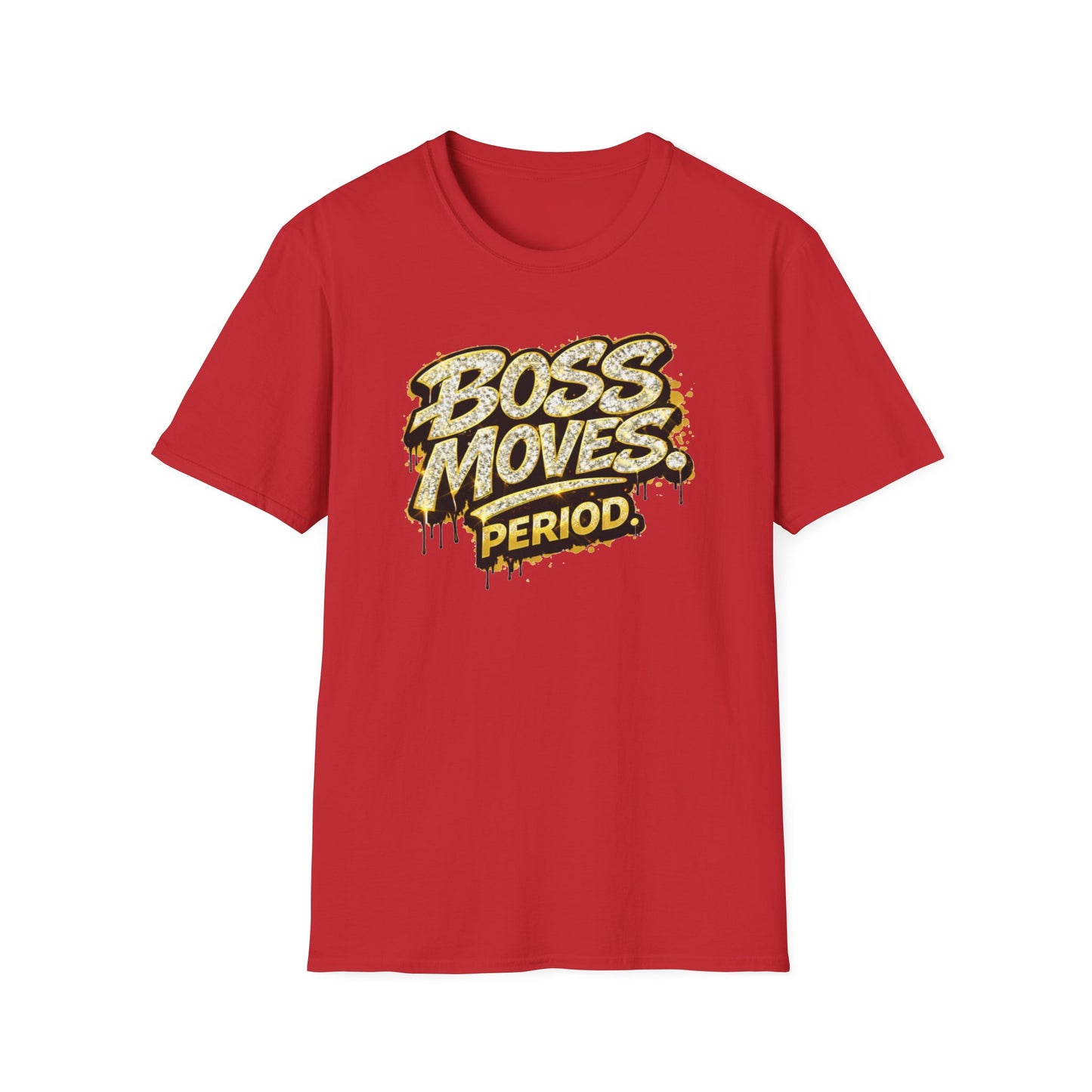 BOSS MOVES-PERIOD - Unisex Soft Style T-Shirt