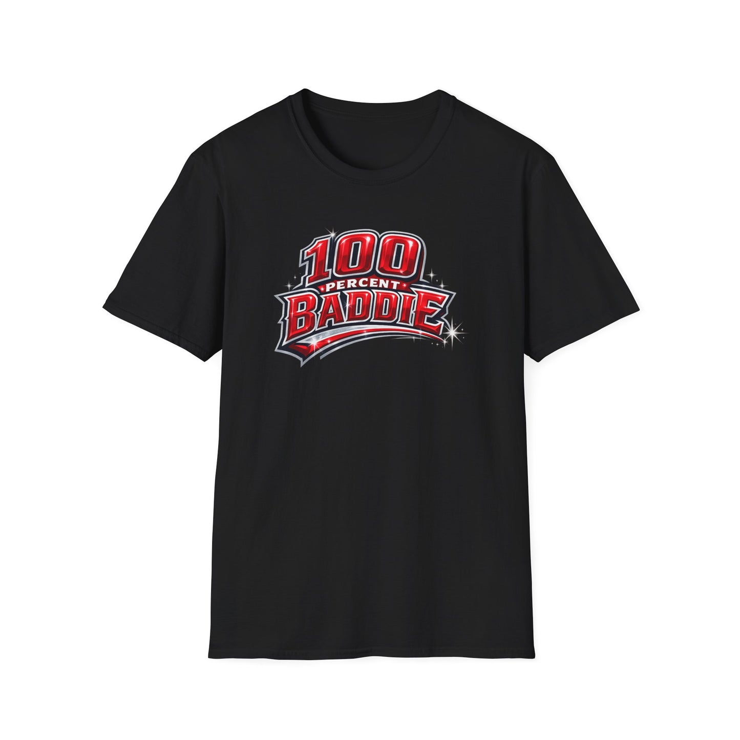 100 PERCENT BADDIE - Unisex Soft Style T-Shirt