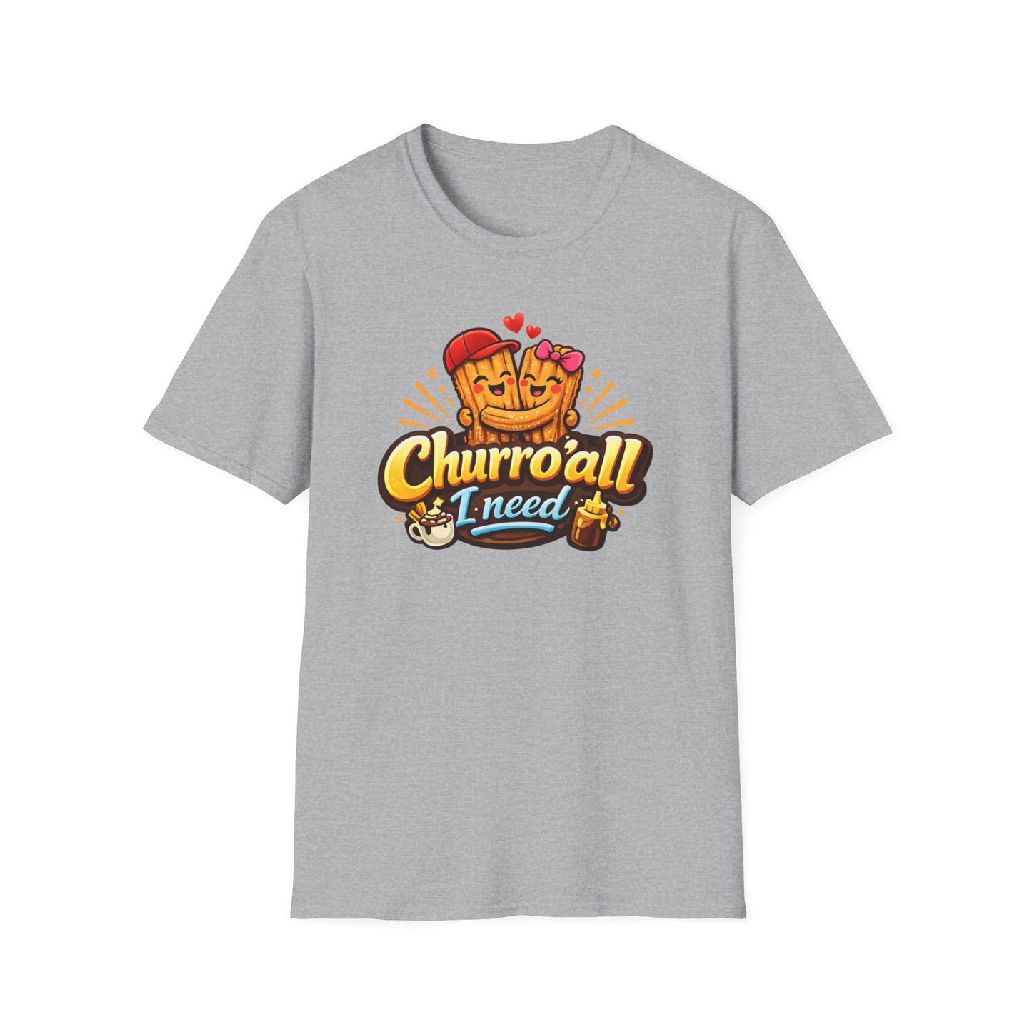 CHURRO'ALL I NEED -  Unisex Soft Style T-Shirt