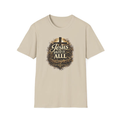 JESUS PAID IT ALL - Unisex Soft Style T-Shirt