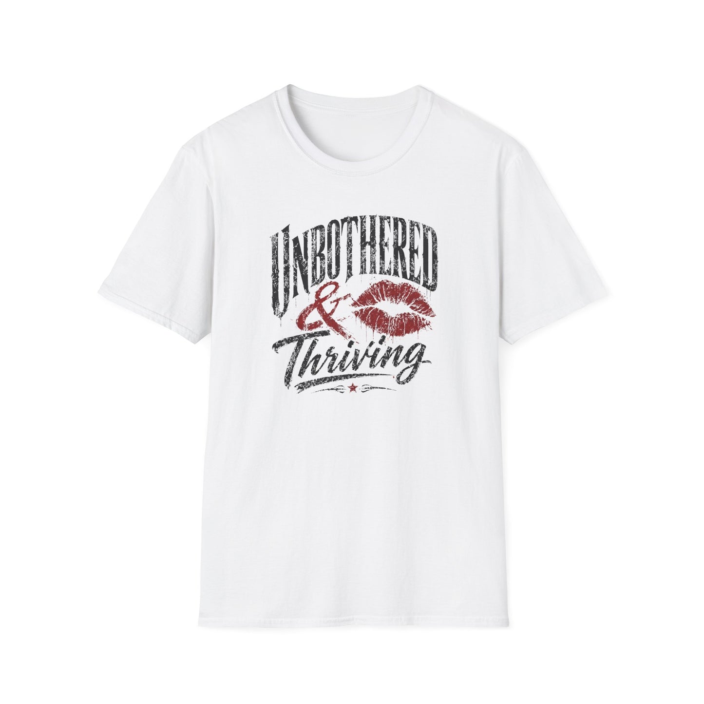 UNBOTHERED & THRIVING - Unisex Soft Style T-Shirt