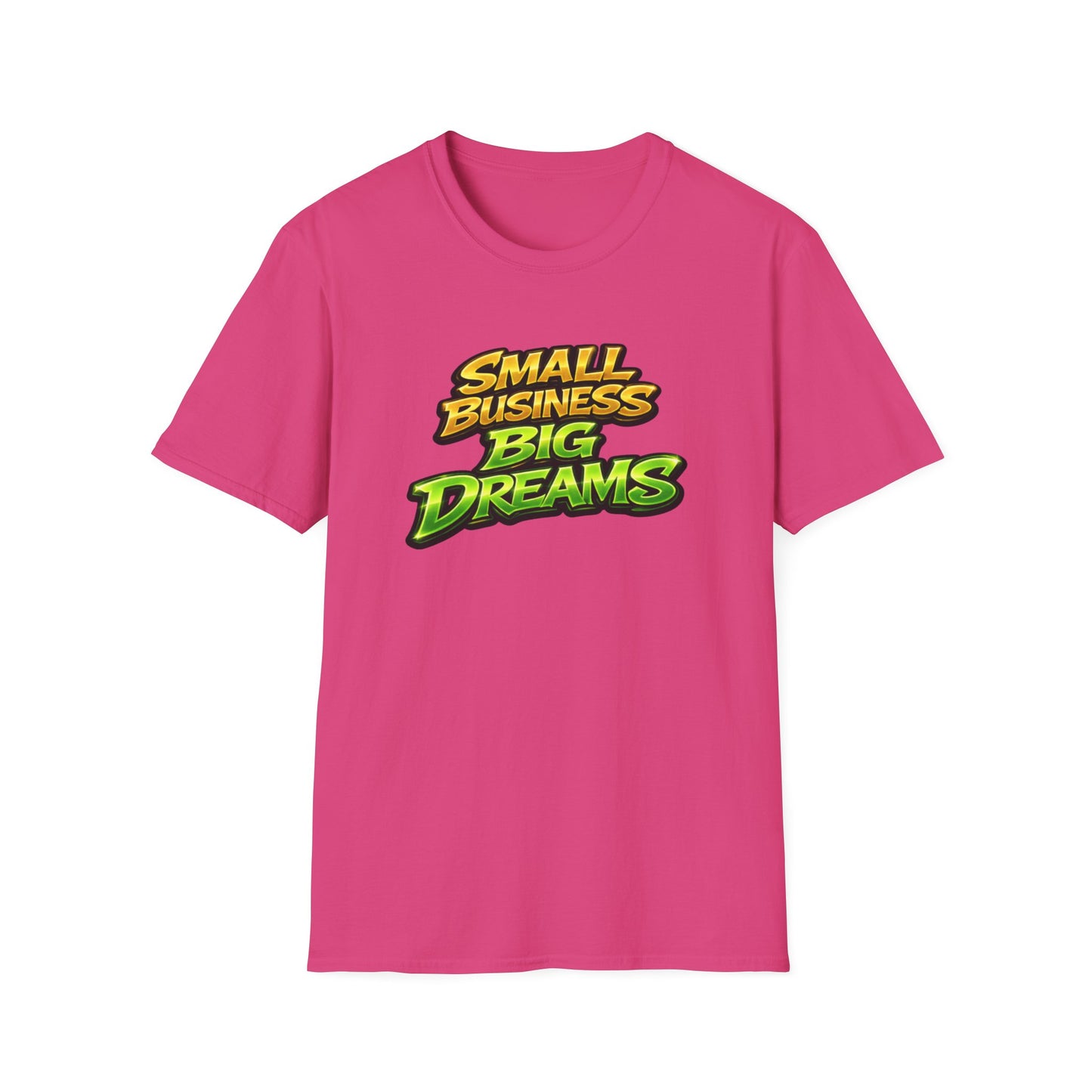 SMALL BUSINESS-BIG DREAMS - Unisex Soft Style T-Shirt