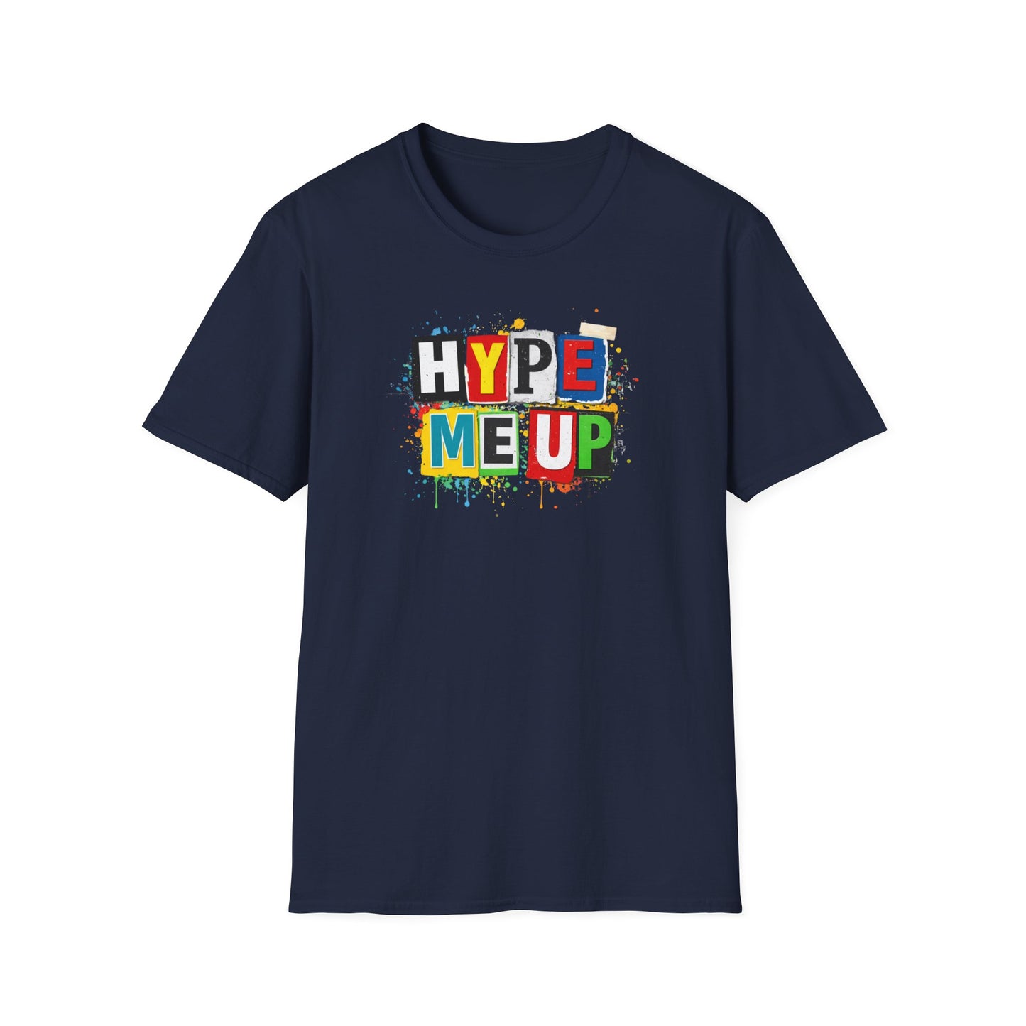HYPE ME UP - Unisex Softstyle T-Shirt