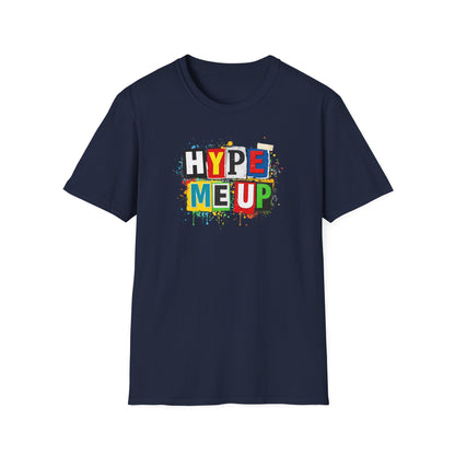 HYPE ME UP - Unisex Softstyle T-Shirt