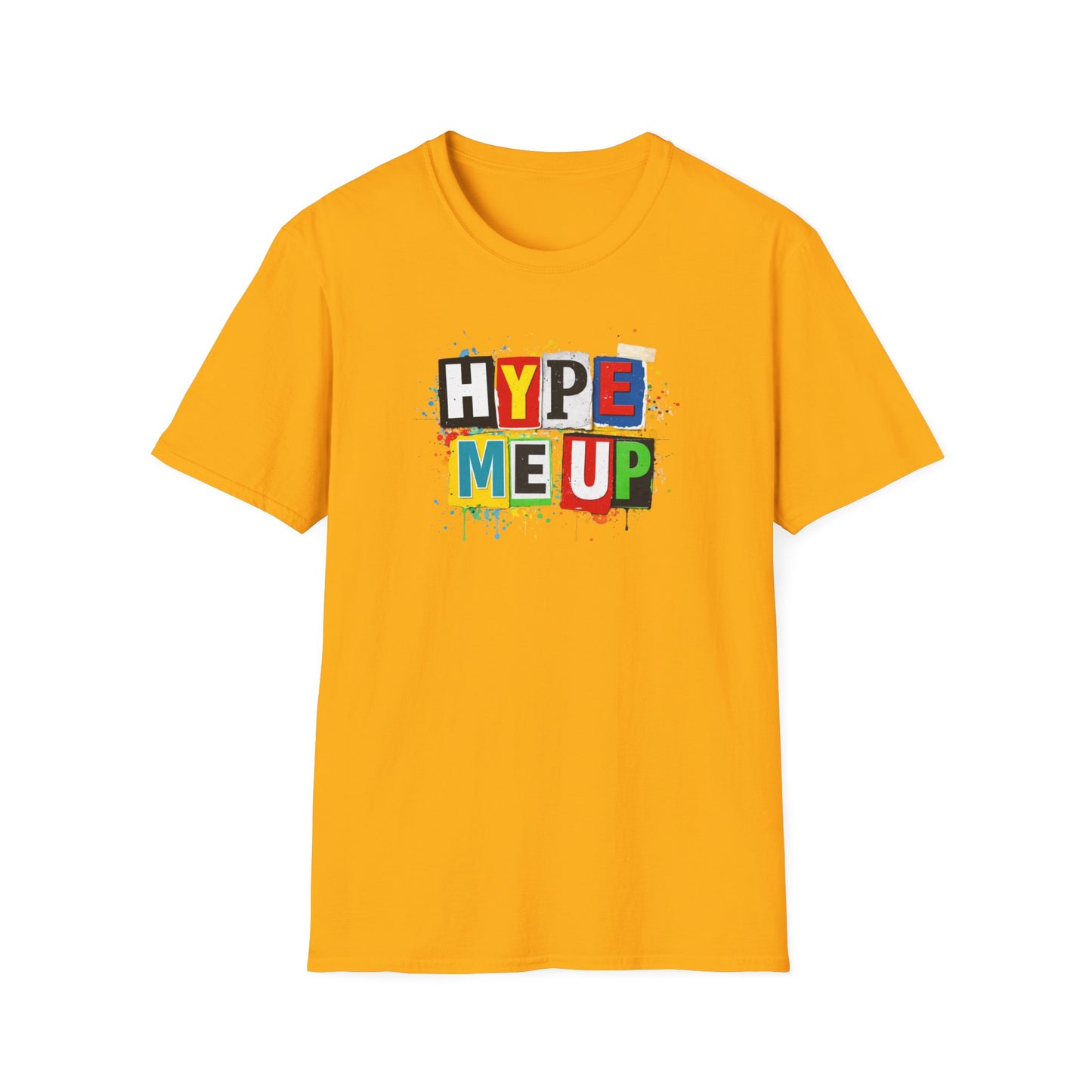 HYPE ME UP - Unisex Softstyle T-Shirt
