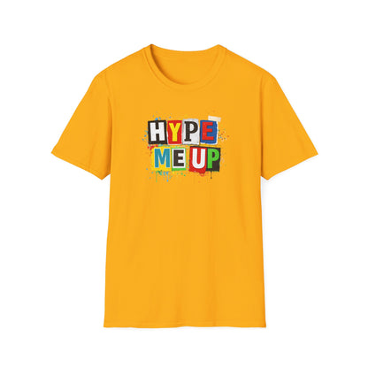 HYPE ME UP - Unisex Softstyle T-Shirt