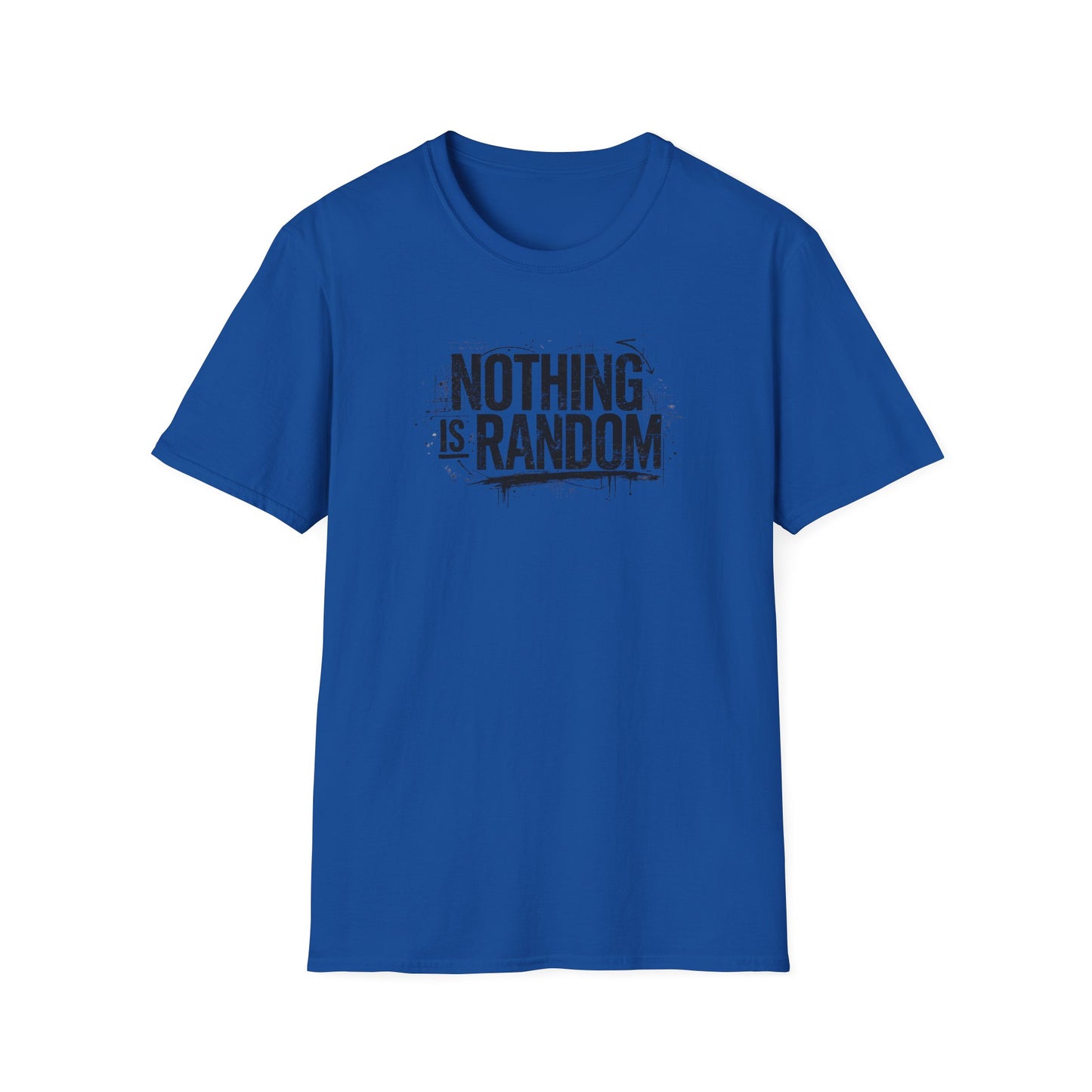 NOTHING IS RANDOM - Unisex Softstyle T-Shirt