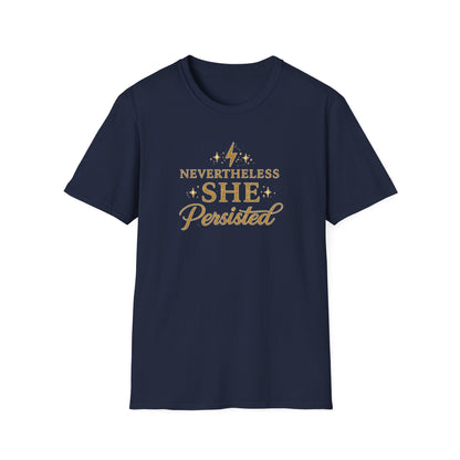 NEVER THE LESS SHE PERSISTED - Unisex Softstyle T-Shirt