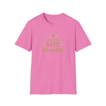 NEVER THE LESS SHE PERSISTED - Unisex Softstyle T-Shirt