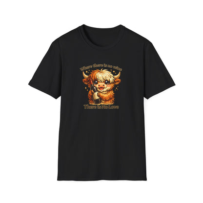 Where there is no wine, There is No Love - Unisex Soft Style T-Shirt